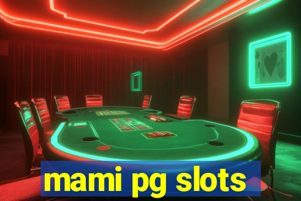 mami pg slots